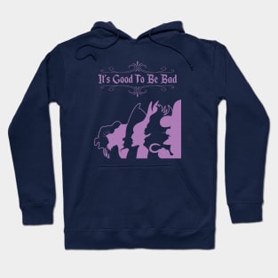 It's Good To Be Bad - Version 2 Hoodie